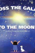 Across The Galaxy To The Moon af Natalie Song Allen