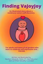 Finding VaJoyJoy: An illustrated story about a nonbinary vulva's self-discovery af Csc Heather Edwards Pt