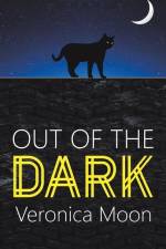 Out Of The Dark af Veronica Moon