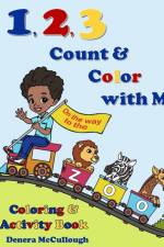 1,2,3 Count and Color with Me af Denera McCullough