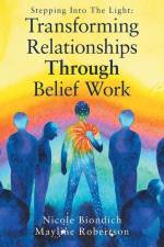 Transforming Relationships Through Belief Work af Nicole Biondich