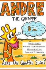 Andre the Giraffe Asks: Do Giraffe's Swim: Includes coloring pages af Connie-Anne Holman