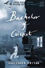 Bachelor of Cricket: Middle class memoir af Shreedher Priyan
