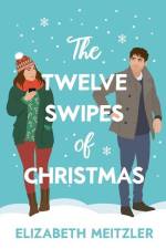 The Twelve Swipes of Christmas af Elizabeth Meitzler