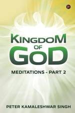 Kingdom Of God: Meditations - Part 2 af Peter Kamaleshwar Singh