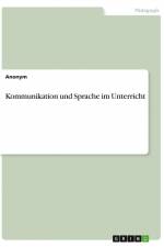 Kommunikation und Sprache im Unterricht af Anonym