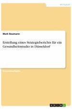 Erstellung eines Strategieberichts für ein Gesundheitsstudio in Düsseldorf af Mark Baumann