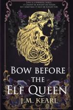 Bow Before the Elf Queen af J. M. Kearl