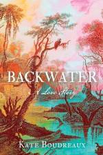 Backwater af Kate Boudreaux