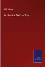 An Historical Sketch of Troy af A. M. Caverly
