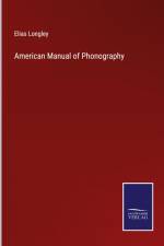 American Manual of Phonography af Elias Longley