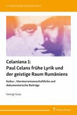 Celaniana 1: Paul Celans frühe Lyrik und der geistige Raum Rumäniens af George Gu¿u
