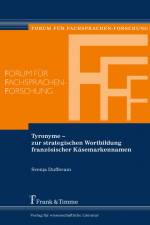 Tyronyme ¿ zur strategischen Wortbildung französischer Käsemarkennamen af Svenja Dufferain