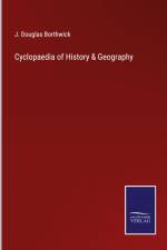 Cyclopaedia of History & Geography af J. Douglas Borthwick