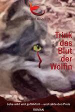 Trink das Blut der Wölfin af Claudia Elisabeth