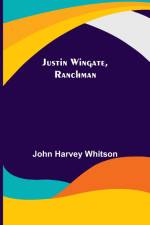 Justin Wingate, Ranchman af John Harvey Whitson