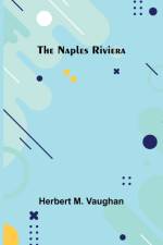 The Naples Riviera af Herbert M. Vaughan