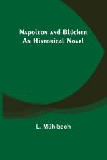 Napoleon and Blücher af L. Muhlbach