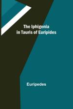 The Iphigenia in Tauris of Euripides af Euripedes