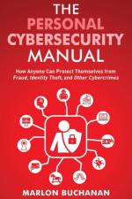 The Personal Cybersecurity Manual af Marlon Buchanan