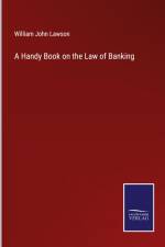 A Handy Book on the Law of Banking af William John Lawson