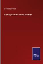 A Handy Book for Young Farmers af Charles Lawrence