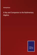 A Key and Companion to the Rudimentary Algebra af Anonymous