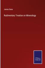 Rudimentary Treatise on Mineralogy af James Dana