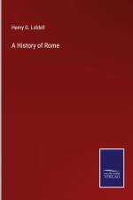 A History of Rome af Henry G. Liddell