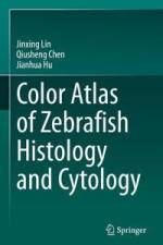Color Atlas of Zebrafish Histology and Cytology af Jinxing Lin