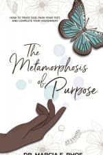 The Metamorphosis of Purpose af Marcia E. Rhoe