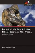 Pensatori: Vladimir Soloviev, Nikolai Berdyaev, Max Weber. af Andrej Tihomirow