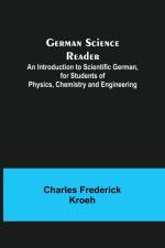 Frederick Kroeh, C: German Science Reader; An Introduction t af Charles Frederick Kroeh