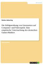 Die Erfolgswirkung von Lizenzarten auf Computer- und Videospiele. Eine empirische Untersuchung des deutschen Games-Marktes af Stefan Jäckering