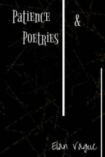 Patience & Poetries af Elan Vague