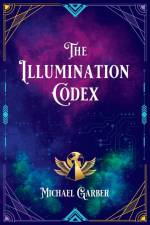 The Illumination Codex (2nd Edition) af Michael James Garber
