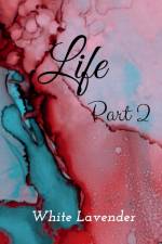 Life part 2 af White Lavender