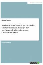 Medizinisches Cannabis als alternative Therapiemethode. Konzept zur psychosozialen Begleitung von Cannabis-Patienten af Julia Brückner