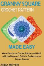 Granny Square Crochet Patterns Made Easy