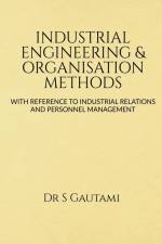 INDUSTRIAL ENGINEERING & ORGANISATION METHODS af Santhapalli Gautami