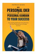 With Personal OKR and Personal Kanban to Your Success af Patrick Niven