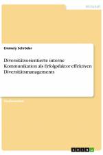 Diversitätsorientierte interne Kommunikation als Erfolgsfaktor effektiven Diversitätsmanagements af Emmely Schröder