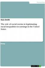 The role of social norms in legitimating racial inequalities in earnings in the United States af Kaia Smith