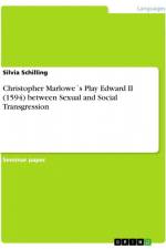 Christopher Marlowe´s Play Edward II (1594) between Sexual and Social Transgression af Silvia Schilling
