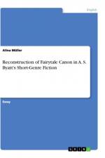 Reconstruction of Fairytale Canon in A. S. Byatt's Short-Genre Fiction af Alina Müller