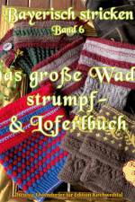 Das große Wadlstrumpf- und Loferlbuch af Theresia Ostendorfer