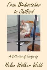 From Birdwatcher to Jailbird af Helen Walker Webb