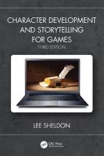 Character Development and Storytelling for Games af Lee Sheldon