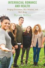 INTERRACIAL ROMANCE & HEALTH af Byron Miller