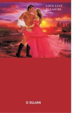 LOVE LUST PLEASURE af D. Sujan